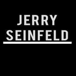 Jerry Seinfeld